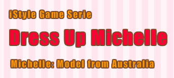 iStyle Game Serie: Dress Up Michelle - Michelle: Model from Australia
