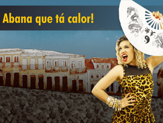 Abana que tá calor!