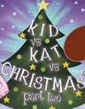 Kid vs Kat: Christmas Part Two