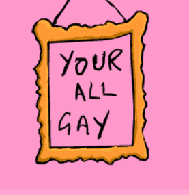 Your All Gay