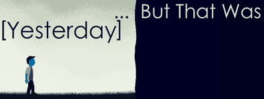 But That Was Yesterday