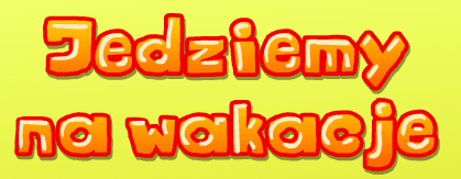 Jedziemy na wakacje