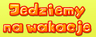 Jedziemy na wakacje