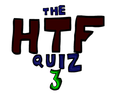 The HTF Quiz 3