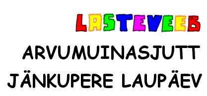 Arvumuinasjutt Jänkupere Laupäev