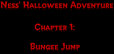 Ness' Halloween Adventure Chapter 1: Bungee Jump