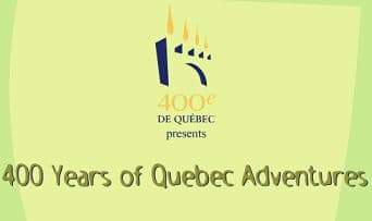 400 Years of Quebec Adventures