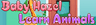 Baby Hazel Learn Animals