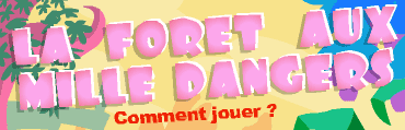 La Foret Aux Mille Dangers