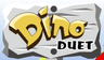 Dino Duet
