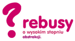 rebusy o wysokim stopniu abstrakcji.