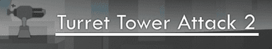 Turret Tower Attack 2