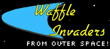 Waffle Invaders From Outer Space!