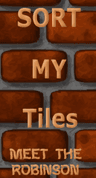 Sort My Tiles Meet the Robinson
