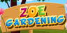 Zoe Gardening
