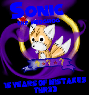 Sonic 15 Years of Mistakes Thr33