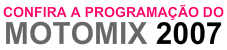 Confira a Programação do Motomix 2007