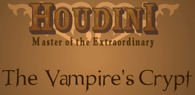 Houdini - Master of the Extraordinary 3: The Vampire's Crypt