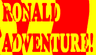 RONALD ADVENTURE!