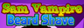 Sam Vampire Beard Shave