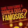 Sabe Tudo Sobre o Dança dos Famosos?