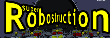 Super Robostruction
