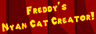 Freddy's Nyan Cat Generator!