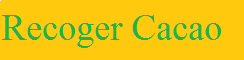 Recoger Cacao