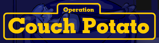 Operation Couch Potato