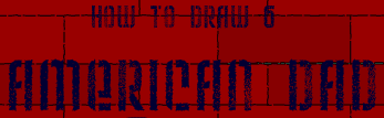 How to Draw 6: American Dad