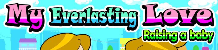 My Everlasting Love: Raising a Baby