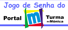 Jogo de Senha do Portal Turma da Mônica