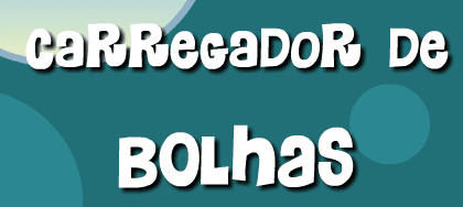 Carregador de Bolhas