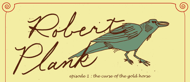 Robert Plank Episode 1: The Curse of the Gold Horse