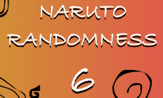 Naruto Randomness 6