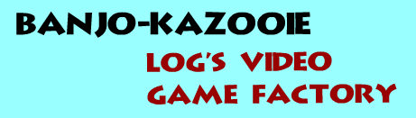 Banjo-Kazooie: Log's Video Game Factory