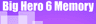 Big Hero 6 Memory