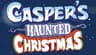 Casper's Haunted Christmas