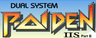 Raiden Dual System IIS Part B