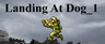 Landing At Dog_1