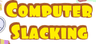 Computer Slacking