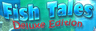 Fish Tales: Deluxe Edition
