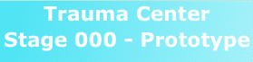 Trauma Center Stage 000 - Prototype