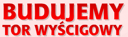 Budujemy tor wyścigowy