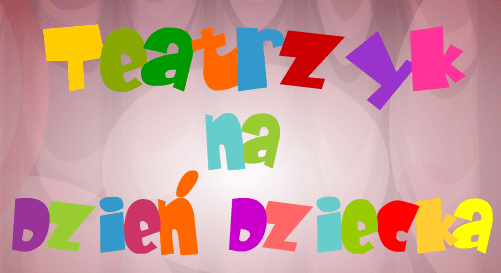 Teatrzyk na Dzień Dziecka
