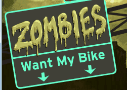 Zombies Want My Bike