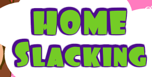 Home Slacking