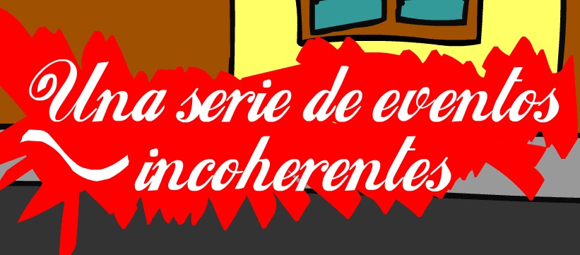 Una Serie de Eventos Incoherentes