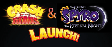 Crash & Spyro Launch!