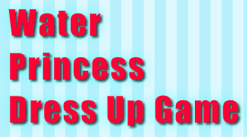Water Princess Dress Up Game